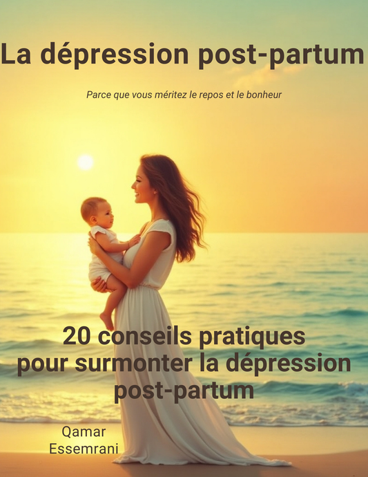 Dépression post-partum – 20 conseils pratiques pour surmonter cette étape